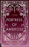 E-Book (epub) Fortress of Ambrose von J. Elle