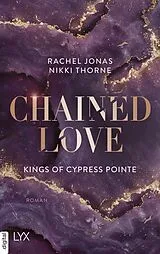 E-Book (epub) Kings of Cypress Pointe - Chained Love von Rachel Jonas und Nikki Thorne