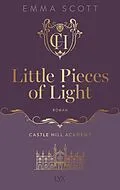 E-Book (epub) Castle Hill Academy - Little Pieces of Light von Emma Scott
