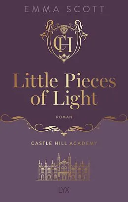 E-Book (epub) Castle Hill Academy - Little Pieces of Light von Emma Scott