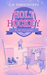 Kartonierter Einband Holt Hockey - Play to Keep von C. W. Farnsworth