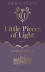 Kartonierter Einband Castle Hill Academy - Little Pieces of Light von Emma Scott