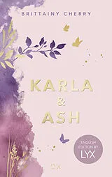 Kartonierter Einband Karla & Ash: English Edition by LYX von Brittainy Cherry