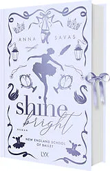 Fester Einband Shine Bright - New England School of Ballet: Special Edition von Anna Savas