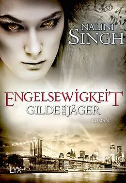 E-Book (epub) Gilde der Jäger - Engelsewigkeit von Nalini Singh