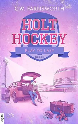 E-Book (epub) Holt Hockey - Play to Last von C. W. Farnsworth