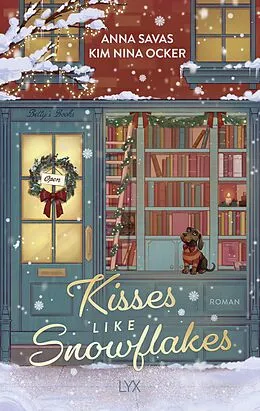E-Book (epub) Kisses Like Snowflakes von Kim Nina Ocker, Anna Savas