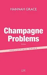 Kartonierter Einband Champagne Problems von Hannah Grace