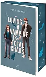 Kartonierter Einband Loving A Vampire Is Total Chaos von Aura Hayes
