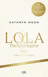 Kartonierter Einband Lola & the Millionaires  Teil 1 von Kathryn Moon