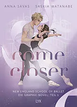Gebunden Come Closer - New England School of Ballet - Teil 1 von Anna Savas