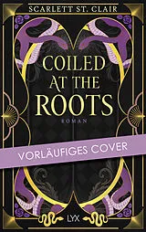 Gebunden Coiled at the Roots von Scarlett St. Clair