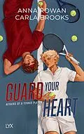 E-Book (epub) Guard your Heart - Affairs of a Tennis Player von Carla Brooks, Anna Rowan