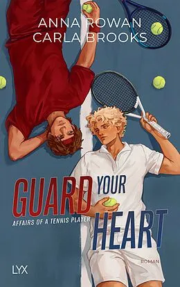 E-Book (epub) Guard your Heart - Affairs of a Tennis Player von Carla Brooks, Anna Rowan