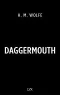 E-Book (epub) Daggermouth von H. M. Wolfe