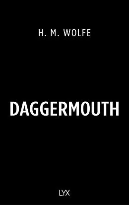 E-Book (epub) Daggermouth von H. M. Wolfe