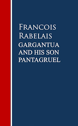 eBook (epub) Gargantua and His Son Pantagruel de Francois Rabelais