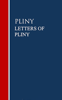 E-Book (epub) LETTERS OF PLINY von Gaius Plinius Caecilius Secundus Pliny
