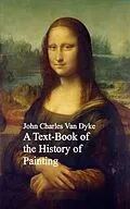 E-Book (epub) A Text-Book of the History of Painting von John Charles Van Dyke