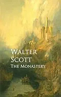 E-Book (epub) The Monastery von Walter Scott
