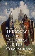 E-Book (epub) The Story of Sir Launcelot and His Companions von Howard Pyle