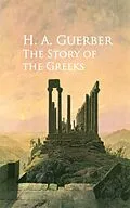 E-Book (epub) The Story of the Greeks von H. A. Guerber