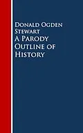 E-Book (epub) A Parody Outline of History von Donald Ogden Stewart