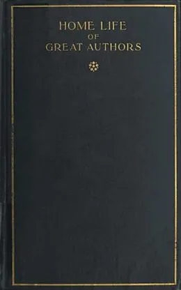 E-Book (epub) Home Life of Great Authors von Hattie Tyng Tyng Griswold