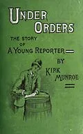 E-Book (epub) Under Orders: The story of a young reporter von Kirk Munroe