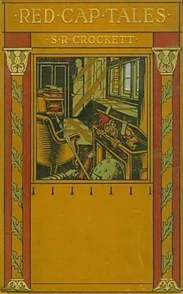 E-Book (epub) Red Cap Tales, Stolen from the Treasure Chest ord of the North von S. R. Crockett, Walter Scott