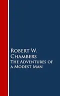 E-Book (epub) The Adventures of a Modest Man von Robert W. Chambers