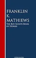 E-Book (epub) The Boy Scouts Book of Stories von Franklin K. Mathiews