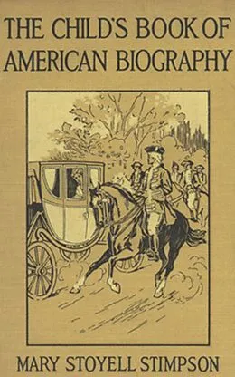 E-Book (epub) The Child's Book of American Biography von Mary Stoyell Stimpson