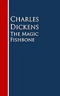 E-Book (epub) The Magic Fishbone von Charles Dickens