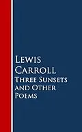 E-Book (epub) Three Sunsets and Other Poems von Lewis Carroll