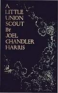 E-Book (epub) A Little Union Scout von Joel Chandler Harris