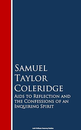 eBook (epub) Aids to Reflection and the Confessions of an Inquiring Spirit de Samuel Taylor Coleridge