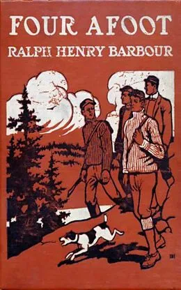 E-Book (epub) Four Afoot - Being the Adventures of the Big Four on the Highway von Ralph Henry Barbour