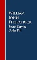 E-Book (epub) Secret Service Under Pitt von William John Fitzpatrick