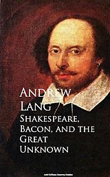 eBook (epub) Shakespeare, Bacon, and the Great Unknown de Andrew Lang