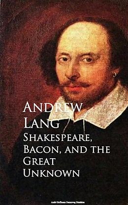 eBook (epub) Shakespeare, Bacon, and the Great Unknown de Andrew Lang