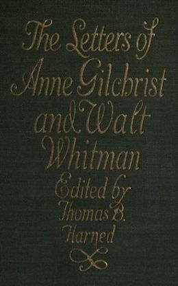 E-Book (epub) The Letters of Anne Gilchrist and Walt Whitman von Anne Gilchrist, Walt Whitman
