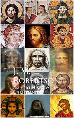 E-Book (epub) A Short History of Christianity von J. M. Robertson