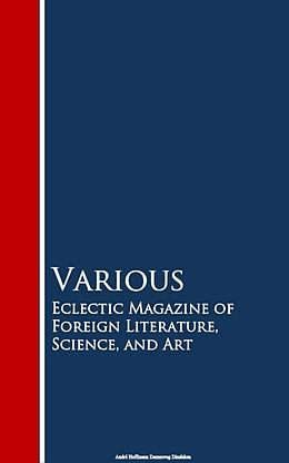 eBook (epub) Eclectic Magazine of Foreign Literature, Science, and Art de Various