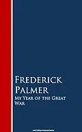 E-Book (epub) My Year of the Great War von Frederick Palmer