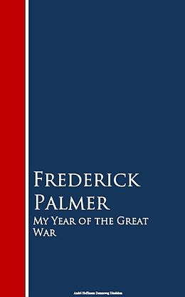 eBook (epub) My Year of the Great War de Frederick Palmer