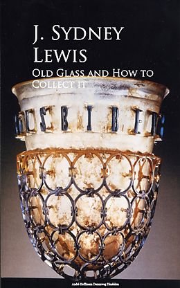 eBook (epub) Old Glass and How to Collect it de J. Sydney Lewis