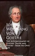 E-Book (epub) The Autobiography of Goethe von Johan Wolfgang von Goethe