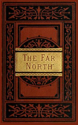 E-Book (epub) The Far North von Elisha Kent Kane
