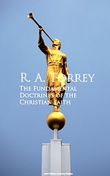 eBook (epub) The Fundamental Doctrines of the Christian faith de R. A. Torrey